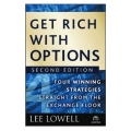 Lowell, Lee - Get Rich with Options Four Winning Strategies Straight from the Exchange Floor (2nd Edition) (Total size: 6.2 MB Contains: 4 files)